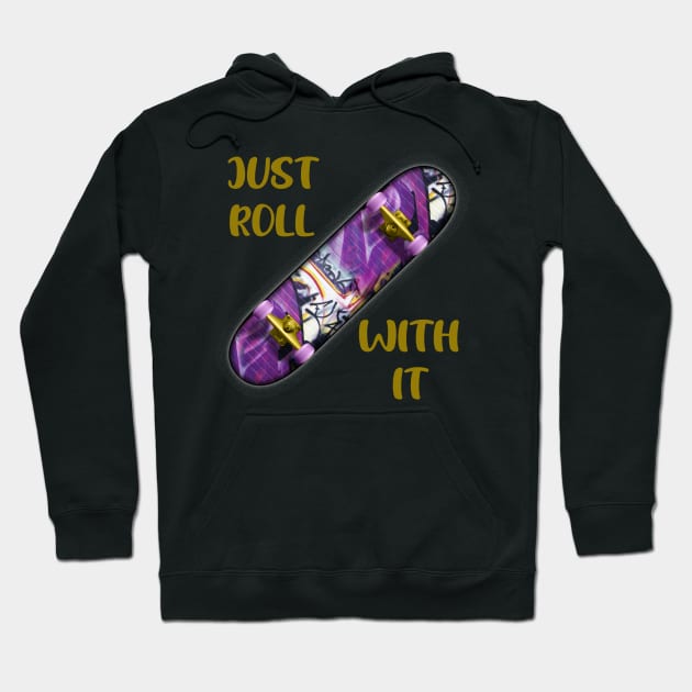 Just Roll With It Hoodie by 1AlmightySprout